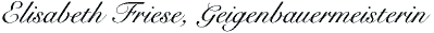 Elisabeth Friese, Geigenbauermeisterin