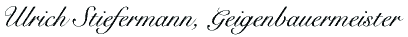 Ulrich Stiefermann Geigenbauermeister